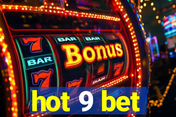 hot 9 bet